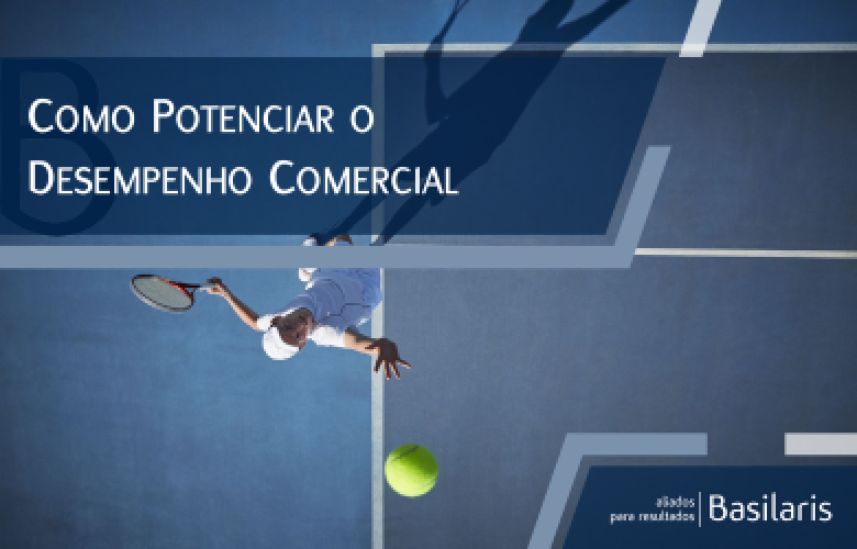 Como Potenciar o Desempenho Comercial