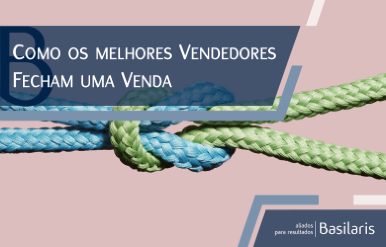 Como os melhores Vendedores Fecham uma Venda